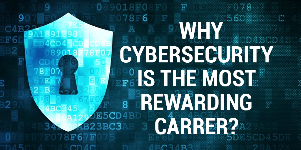 Why Cybersecurity Is The Most Rewarding Career?