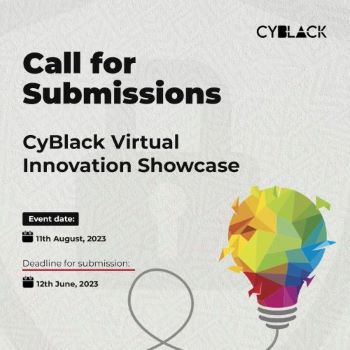 Call For Submission – Cyblack Virtual Innovation Showcase