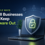 5 Simple Ways Small Businesses Can Keep Malware Out 