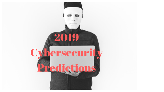 2019 cybersecurity predictions
