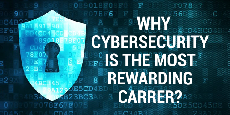 Why Cybersecurity Is The Most Rewarding Career?